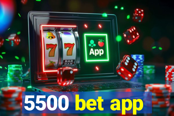 5500 bet app